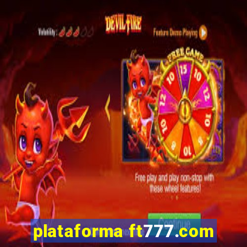 plataforma ft777.com